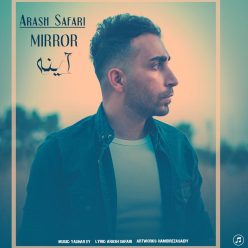 Arash Safari   –   Ayeneh